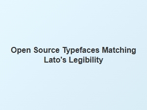 Open Source Fonts with Lato's Readability