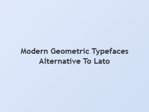 Modern Geometric Alternatives to Lato