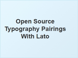 Lato and Its Best Open Source Pairings